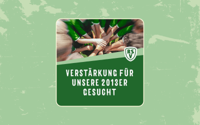 Verstärkung für unsere 2013er gesucht
